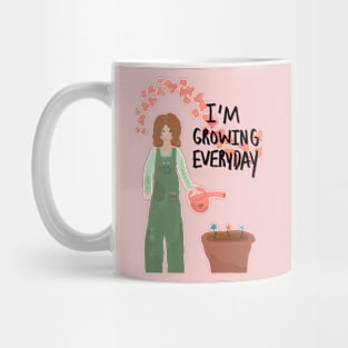 I’m growing everyday Mug